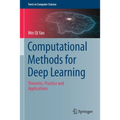 Computational Methods for Deep Learning: Theoretic, Practice and Applications