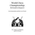 World Chess Championship: Botvinnik to Kasparov