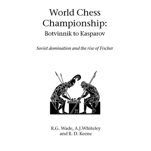 World Chess Championship: Botvinnik to Kasparov