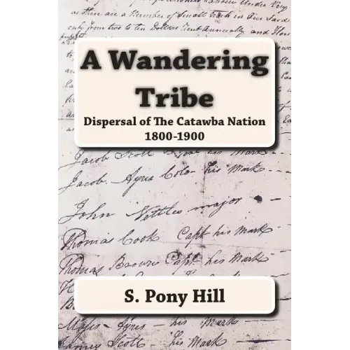 A Wandering Tribe: Dispersal of the Catawba Nation 1800 to 1900