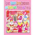 Rolleen Rabbit's Spring Celebration and Delight with Mommy and Friends