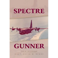 Spectre Gunner: The AC-130 Gunship
