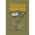 Among the Pond People (Yesterday's Classics)