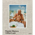 Gillian Laub: Family Matters