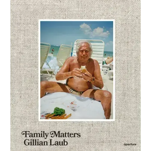 Gillian Laub: Family Matters