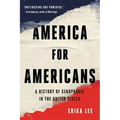 America for Americans: A History of Xenophobia in the United States