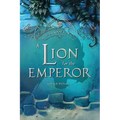 A Lion for the Emperor: Volume 2
