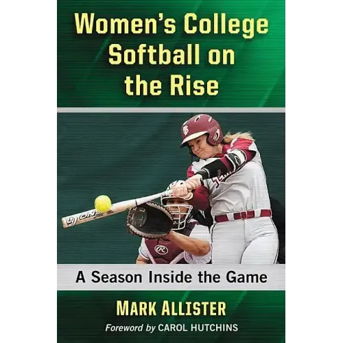 Women's College Softball on the Rise: A Season Inside the Game