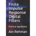 Finite Impulse Response Digital Filters: Practical approaches