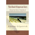Third Book Of Important Dates: Illustrated With Paintings of People By Eleanor Gilpatrick