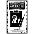 Autism Causes Vaccines: Stories of Neurodiverse Inventors and Discoveries: Stories of Neurodiverse Inventors and Discoveries