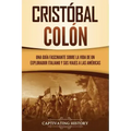 Cristóbal Colón: Una guía fascinante sobre la vida de un explorador italiano y sus viajes a las Américas