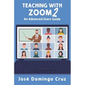 Teaching with Zoom 2: An Advanced Users Guide