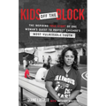 Kids Off the Block: The Inspiring True Story of One Woman's Quest to Protect Chicago's Most Vulnerable Youth