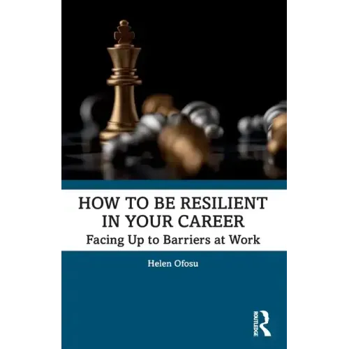 How to Be Resilient in Your Career: Facing Up to Barriers at Work