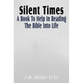 Silent Times, a Book to Help in Reading the Bible Into Life