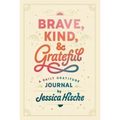 Brave, Kind, and Grateful: A Daily Gratitude Journal