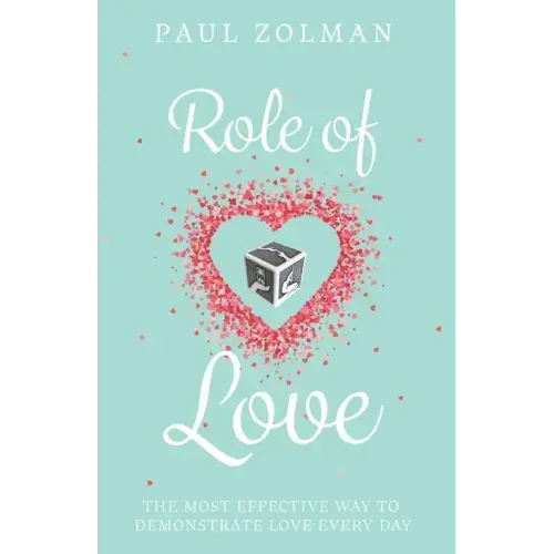 Role of Love: The most effective way to demonstrate love everyday