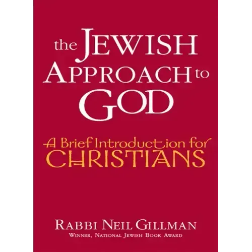 The Jewish Approach to God: A Brief Introduction for Christians