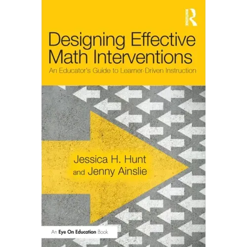 Designing Effective Math Interventions: An Educator's Guide to Learner-Driven Instruction