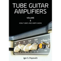 Tube Guitar Amplifiers Volume 1: How Tubes & Amps Work