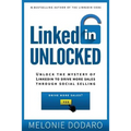 LinkedIn Unlocked: Unlock the Mystery of LinkedIn to Drive More Sales Through Social Selling