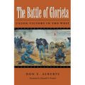 The Battle of Glorieta: Union Victory in the Westvolume 61