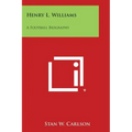 Henry L. Williams: A Football Biography