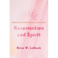 Resurrection and Spirit: From the Pentateuch to Luke-Acts