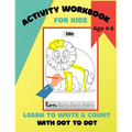 Activity Workbook for Kids Age 4-6, Learn to Write & Count with Dot to Dot: 60 Fun Exercises for Beginning to Write Letters and Learn to Count using D