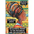 Blacks Facts: An Ultimate Primer to the Historical and the Hysterical