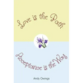 Love is the Path, Acceptance is the Way