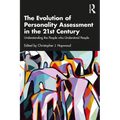 The Evolution of Personality Assessment in the 21st Century: Understanding the People Who Understand People