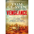 Vengeance: The Last Stands of Custer, Crazy Horse, and Sitting Bull