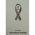 Killing Us Quietly: Native Americans and HIV/AIDS