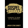 Gospel Glitter: Learning to Shine in the Darkness