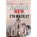 Something Red: A Goode-Grace Mystery