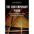 The Contemporary Piano: A Performer and Composer's Guide to Techniques and Resources