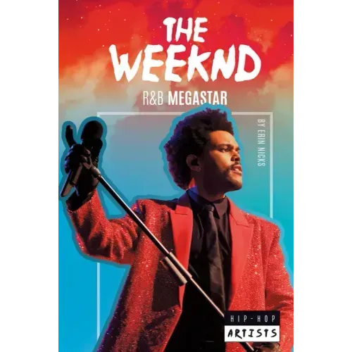 The Weeknd: R&B Megastar: R&B Megastar