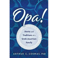 Opa!: Stories and Traditions of a Greek-American Family