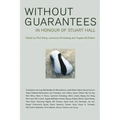 Without Guarantees: In Honour of Stuart Hall