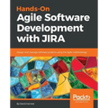 Hands-On Agile Software Development with JIRA: Design and manage software projects using the Agile methodology
