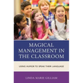Magical Management in the Classroom: Using Humor to Speak Their Language
