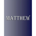 Matthew: 100 Pages 8.5" X 11" Personalized Name on Notebook College Ruled Line Paper