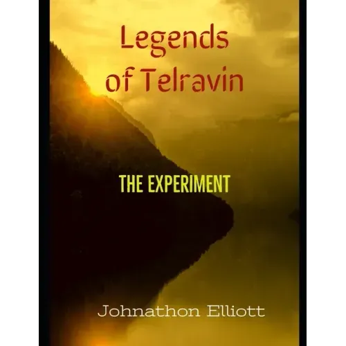Legends of Telravin: The Experiment