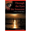Through the Eyes of the Innocent: A Diary of Child Abuse