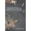 Transmitting the Spirit in Missions: The History and Growth of the Church of Pentecost