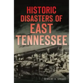 Historic Disasters of East Tennessee