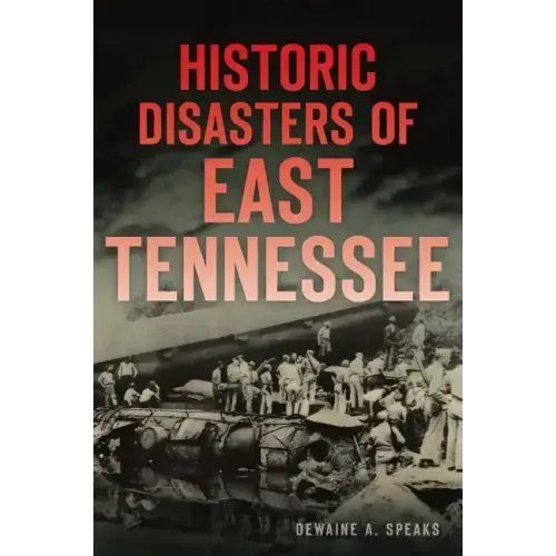 Historic Disasters of East Tennessee