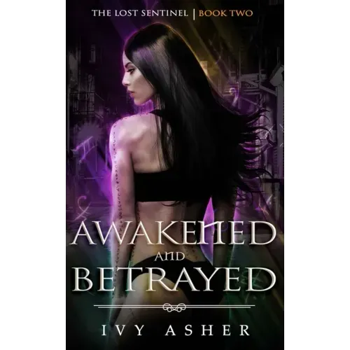 Awakened and Betrayed: The Lost Sentinel Book 2